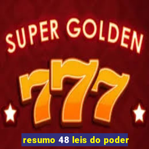 resumo 48 leis do poder